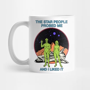 The Star People Probed Me And I Liked It - Retro Sci Fi Aliens Mug